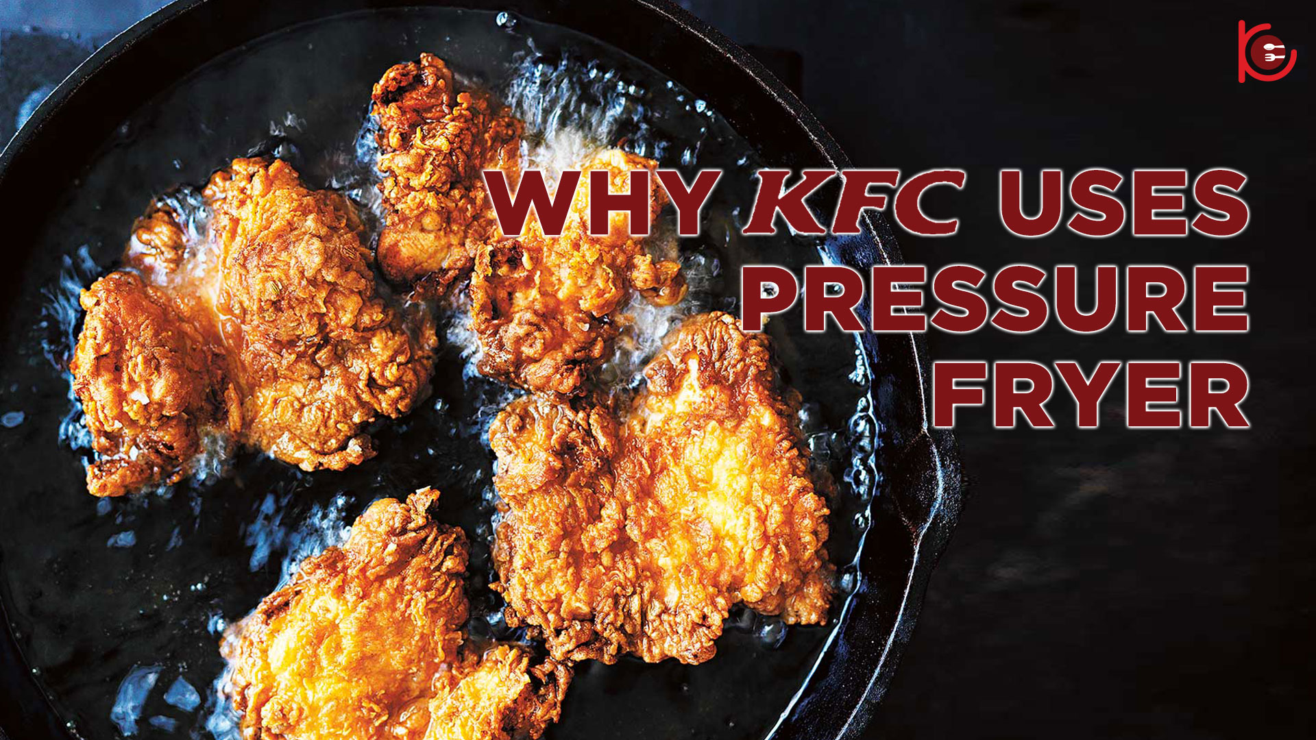Why KFC uses pressure fryer ?